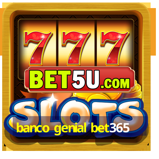 banco genial bet365